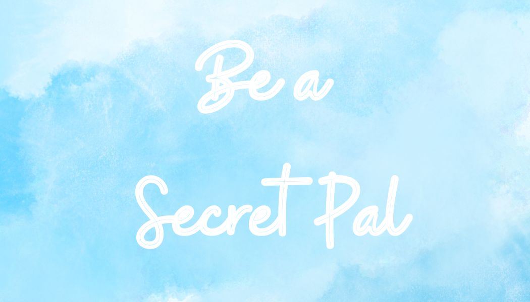  Be a secret pal